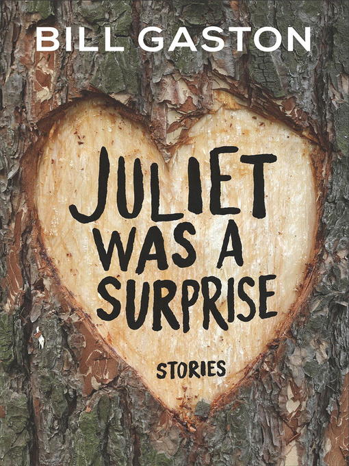 Title details for Juliet Was a Surprise by Bill Gaston - Available